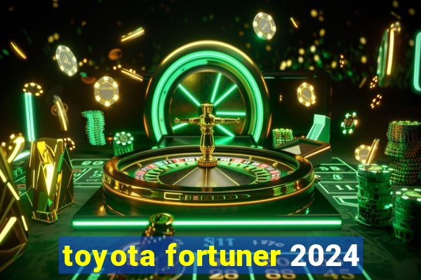 toyota fortuner 2024